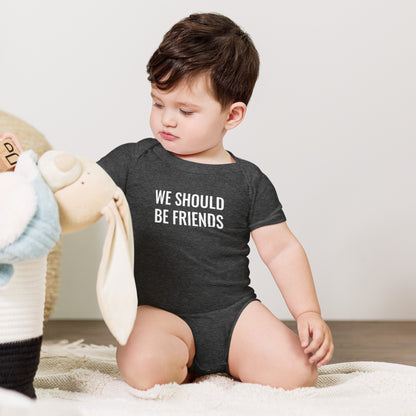 WE SHOULD BE FRIENDS - Unisex Onesie