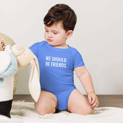 WE SHOULD BE FRIENDS - Unisex Onesie