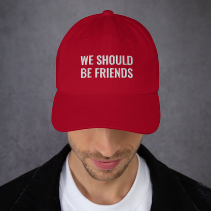 WE SHOULD BE FRIENDS - Dad hat