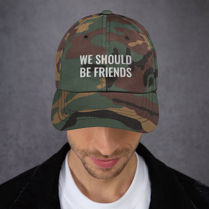 WE SHOULD BE FRIENDS - Dad hat
