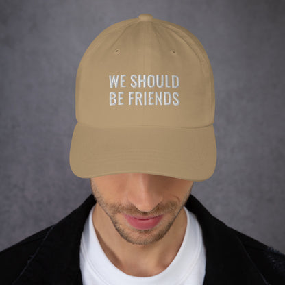 WE SHOULD BE FRIENDS - Dad hat