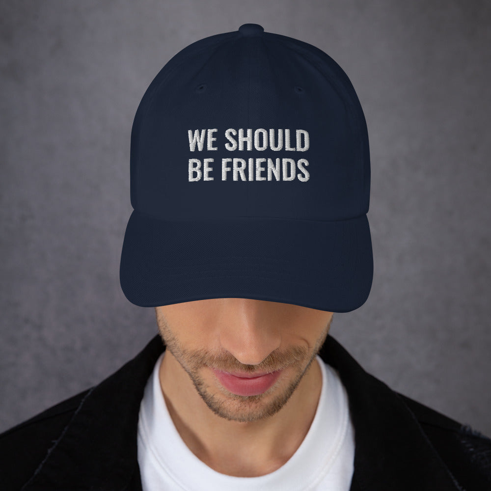 WE SHOULD BE FRIENDS - Dad hat