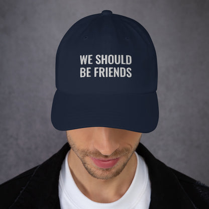 WE SHOULD BE FRIENDS - Dad hat