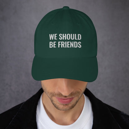 WE SHOULD BE FRIENDS - Dad hat