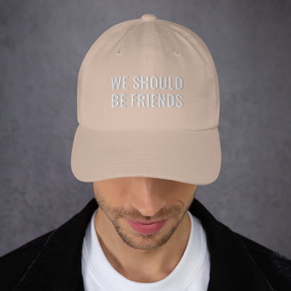 WE SHOULD BE FRIENDS - Dad hat