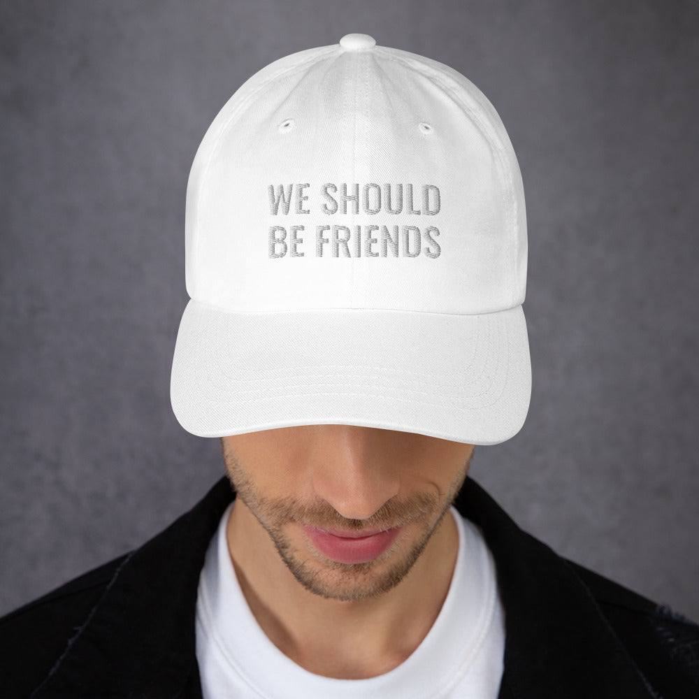 WE SHOULD BE FRIENDS - Dad hat
