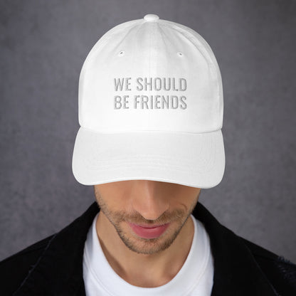 WE SHOULD BE FRIENDS - Dad hat