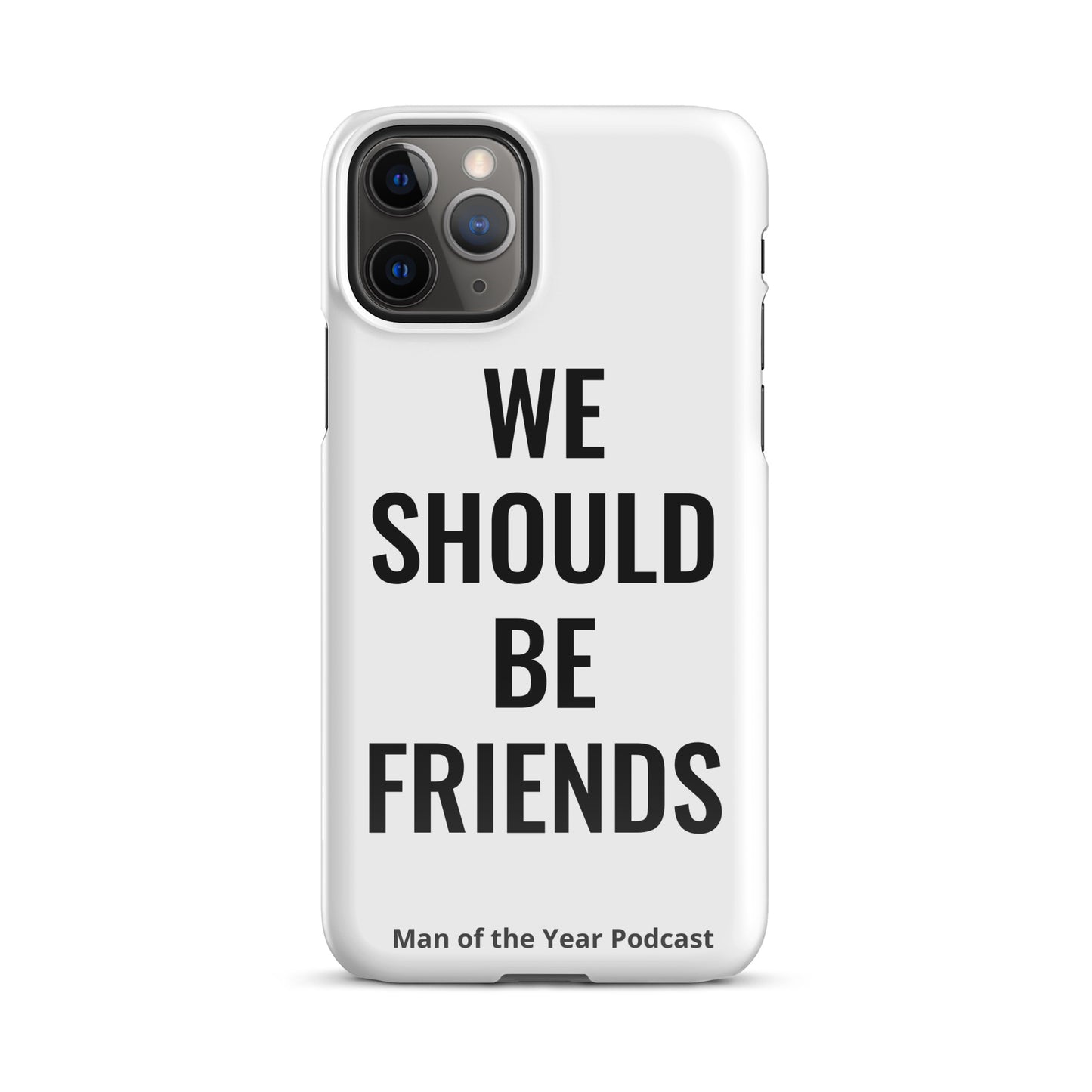 WE SHOULD BE FRIENDS - Snap case for iPhone®