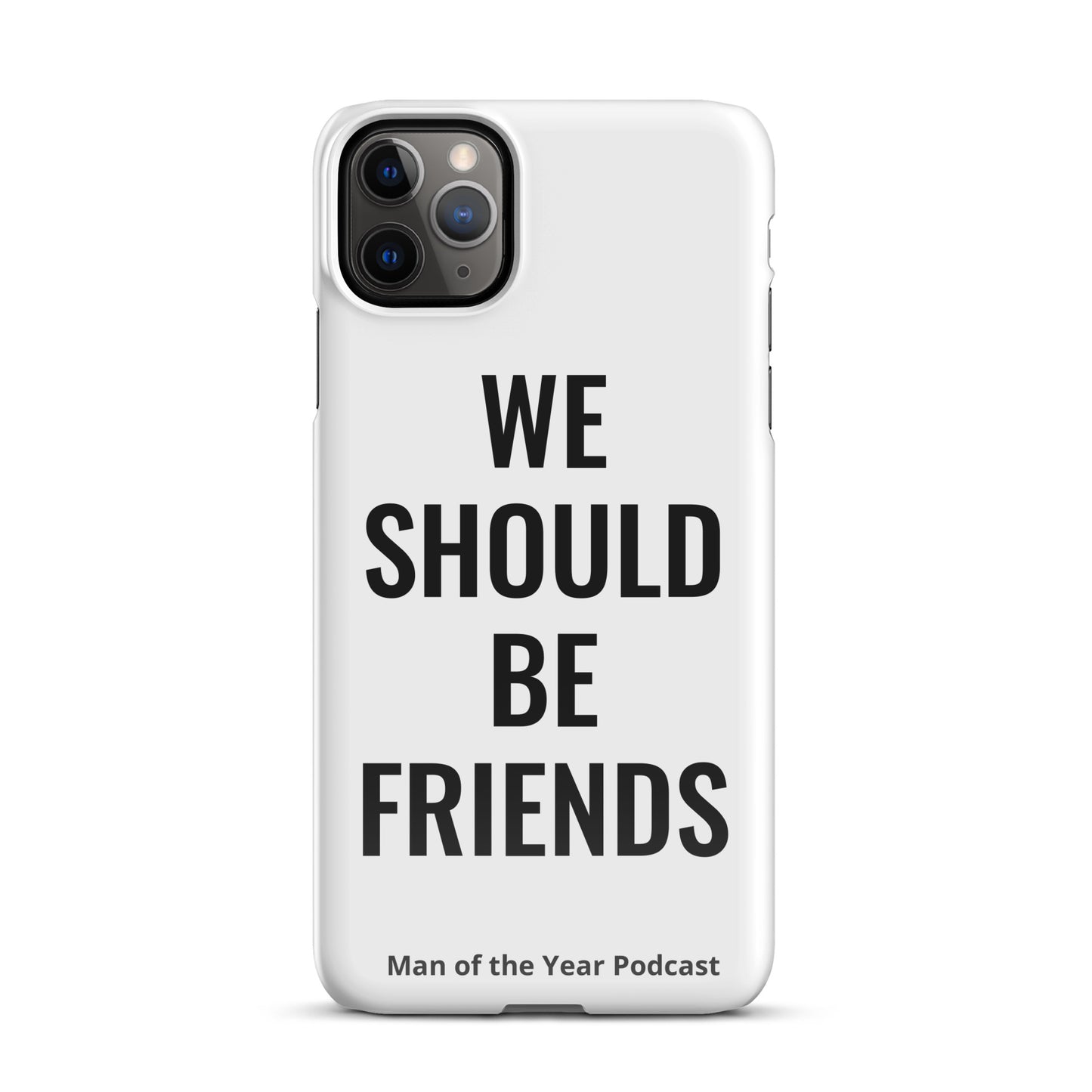 WE SHOULD BE FRIENDS - Snap case for iPhone®