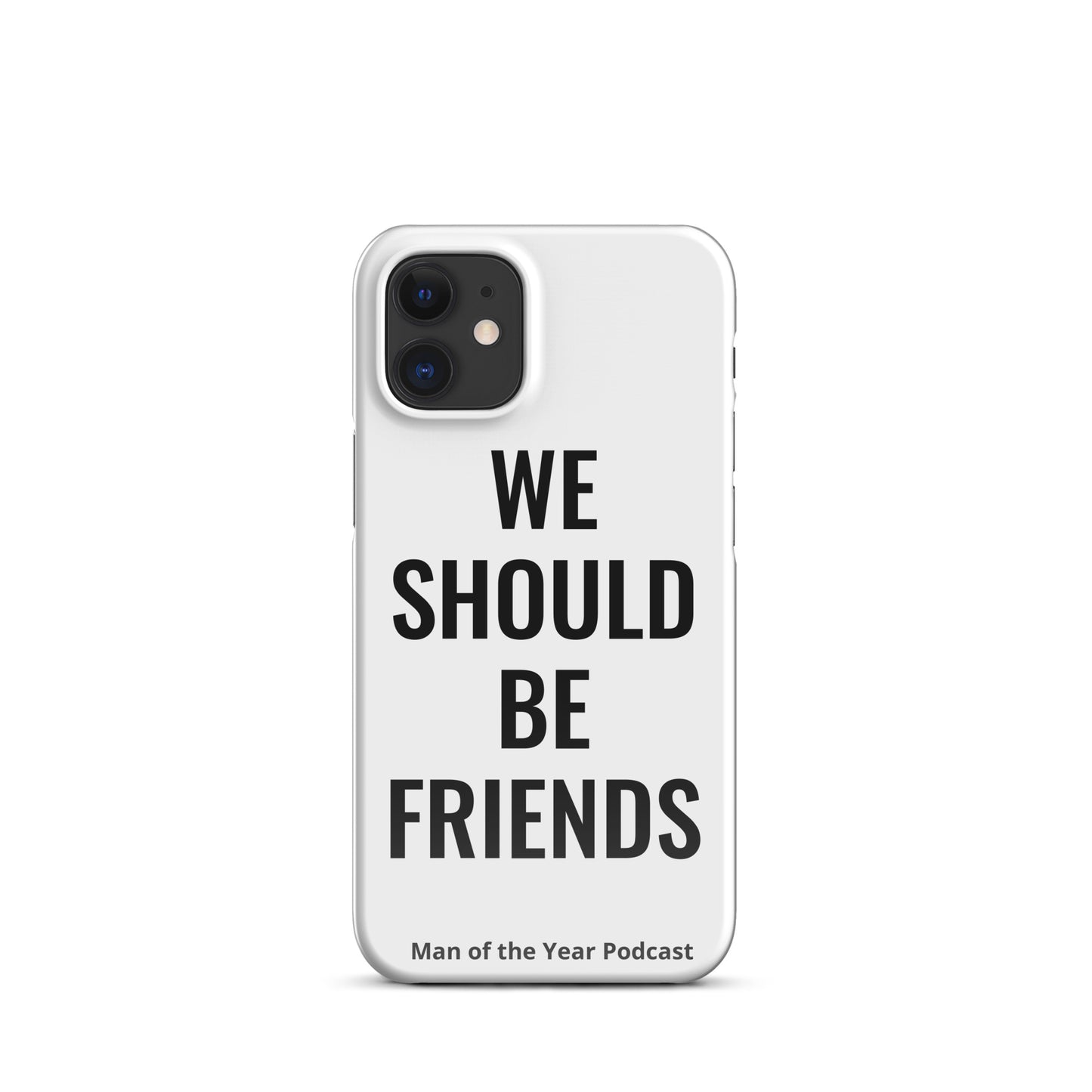 WE SHOULD BE FRIENDS - Snap case for iPhone®