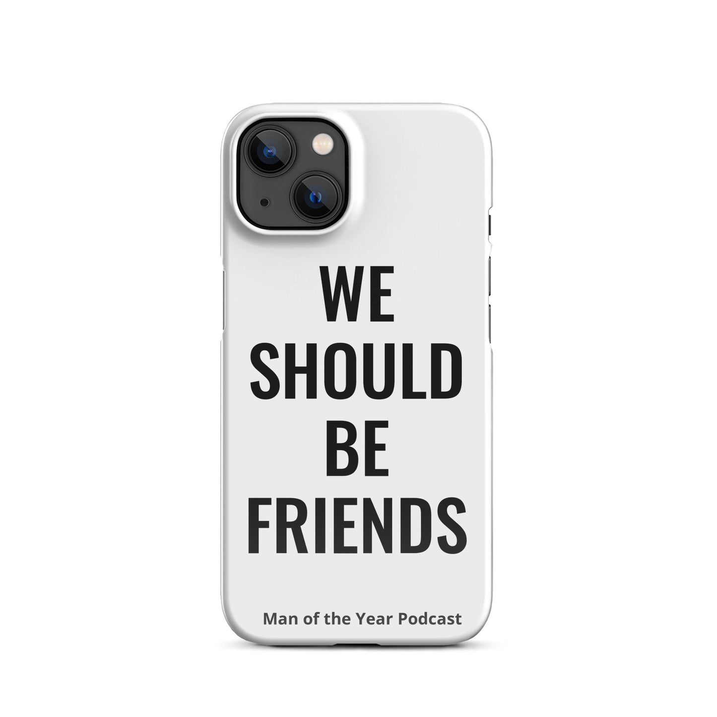 WE SHOULD BE FRIENDS - Snap case for iPhone®