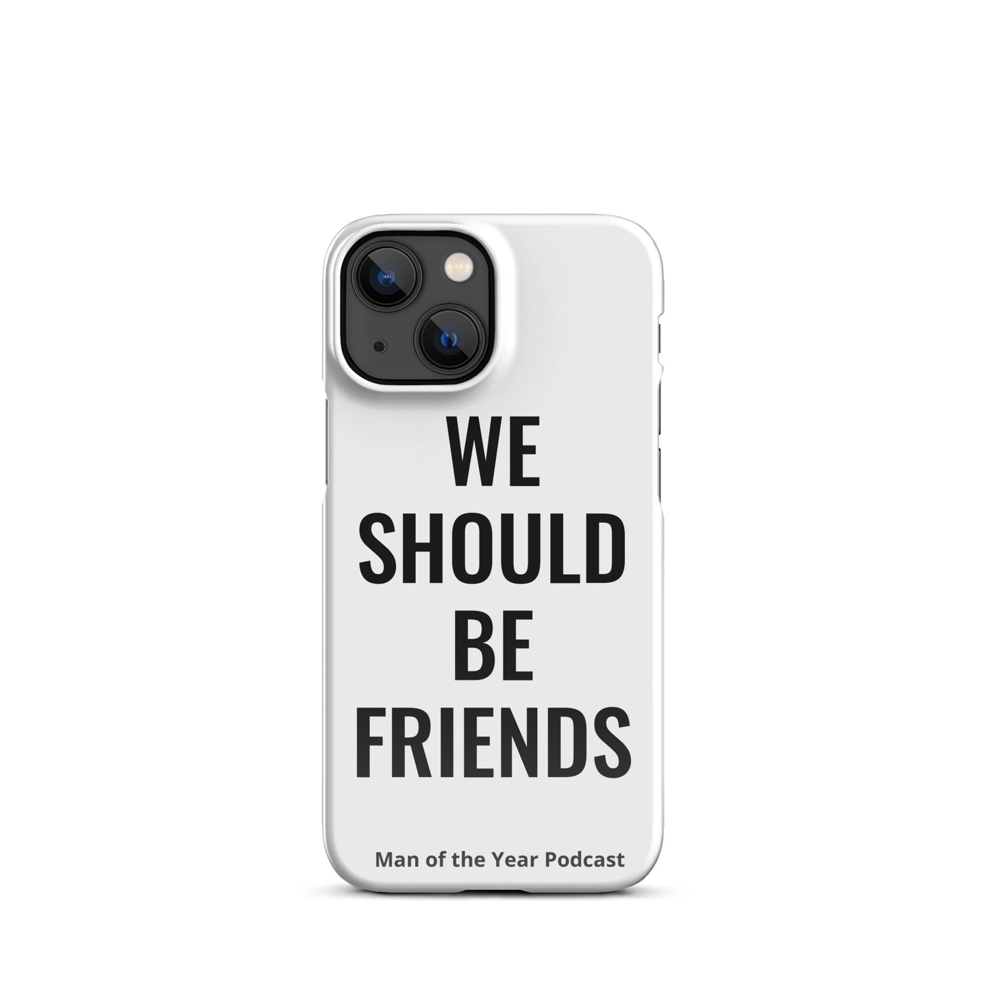 WE SHOULD BE FRIENDS - Snap case for iPhone®