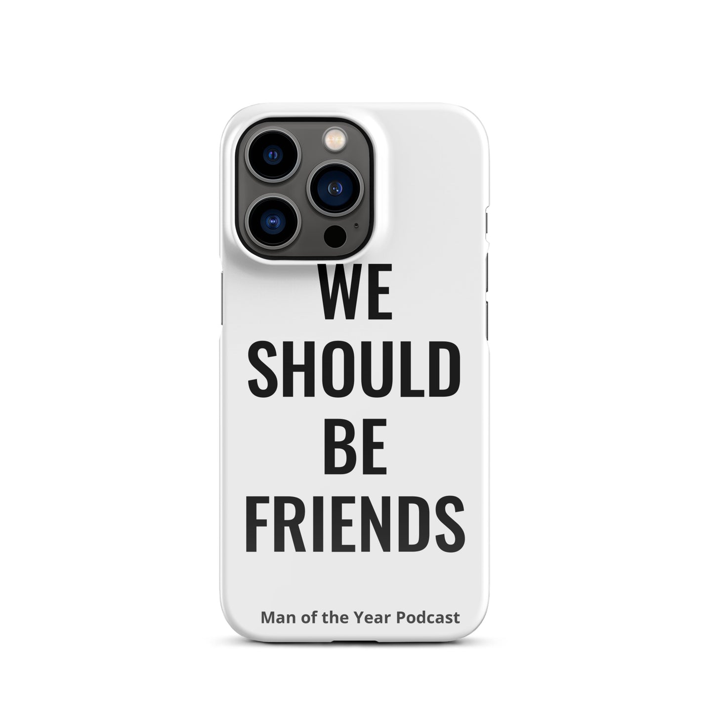 WE SHOULD BE FRIENDS - Snap case for iPhone®