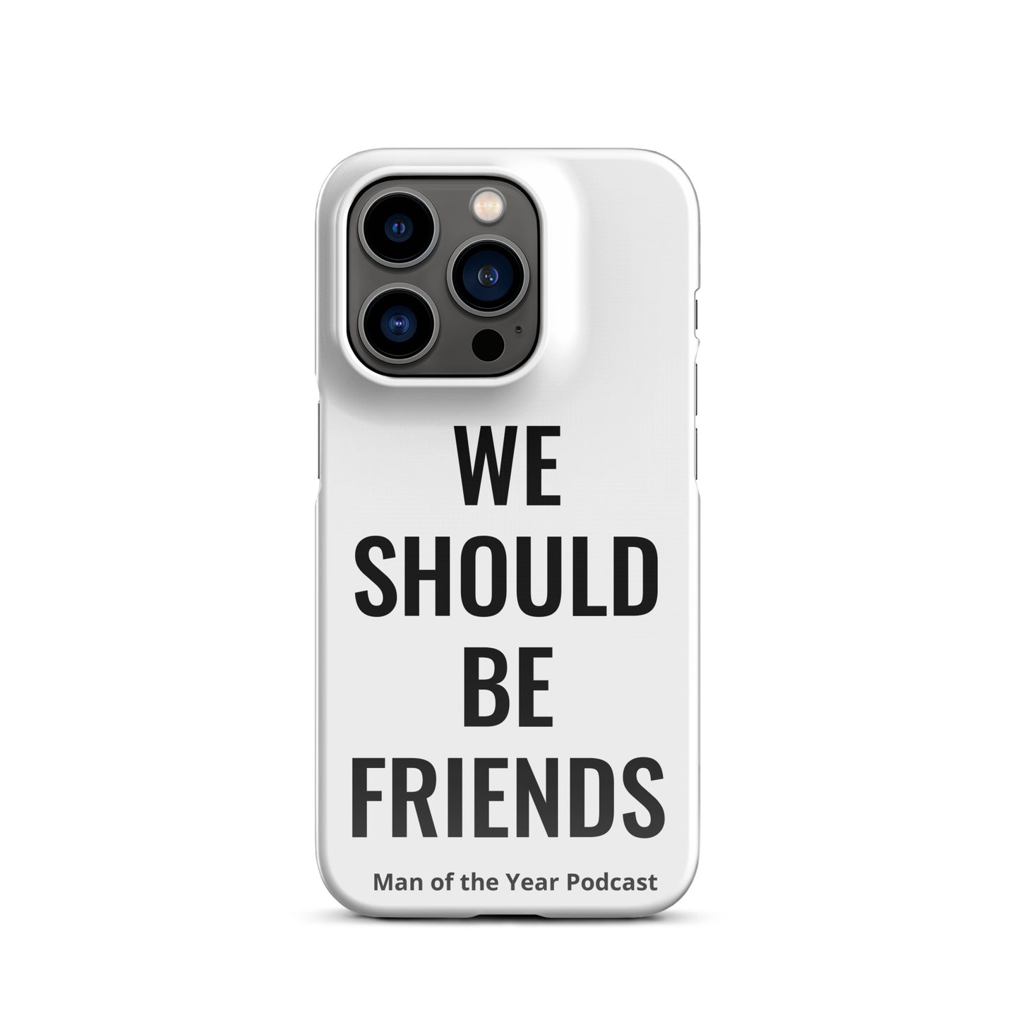 WE SHOULD BE FRIENDS - Snap case for iPhone®