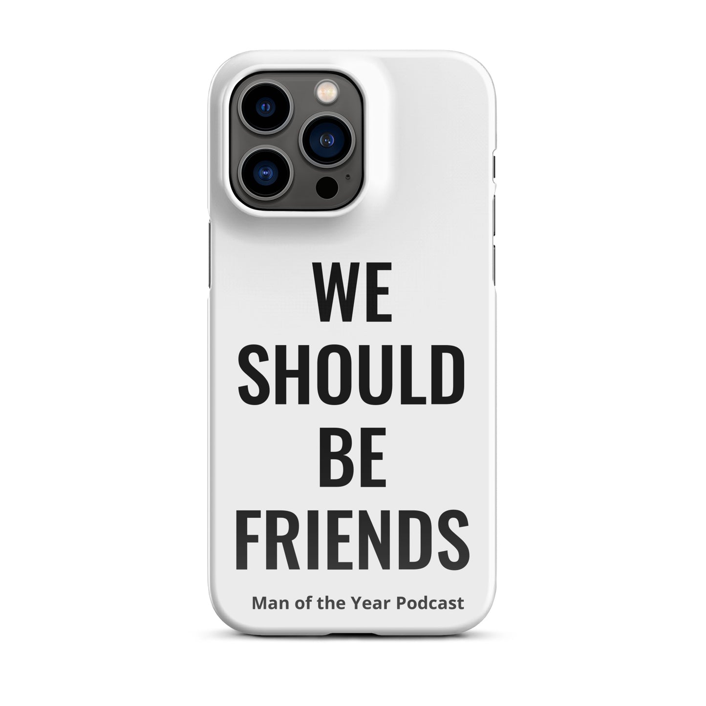 WE SHOULD BE FRIENDS - Snap case for iPhone®