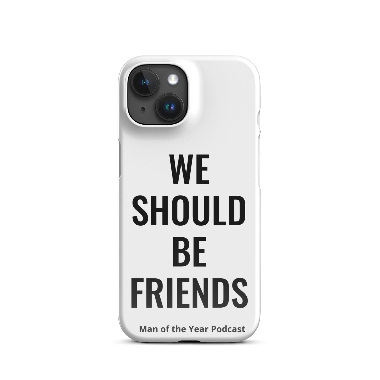 WE SHOULD BE FRIENDS - Snap case for iPhone®
