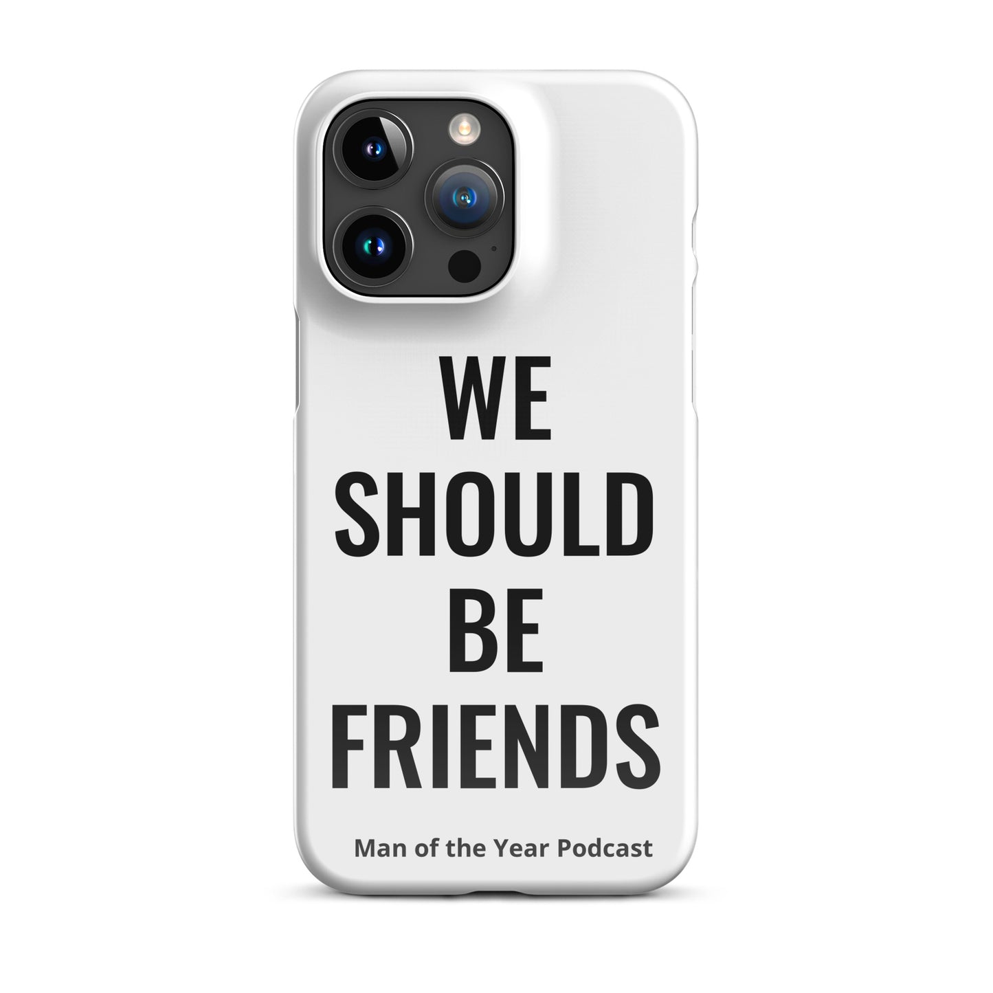 WE SHOULD BE FRIENDS - Snap case for iPhone®