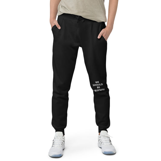 WE SHOULD BE FRIENDS - Unisex fleece sweatpants