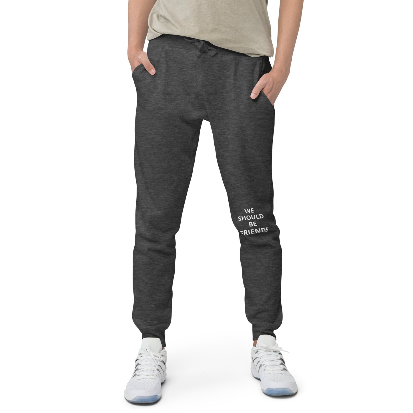 WE SHOULD BE FRIENDS - Unisex fleece sweatpants