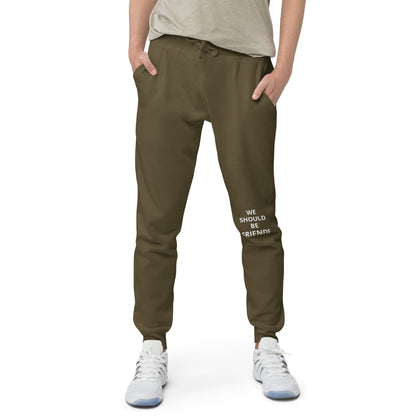 WE SHOULD BE FRIENDS - Unisex fleece sweatpants