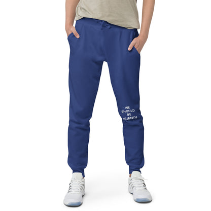 WE SHOULD BE FRIENDS - Unisex fleece sweatpants