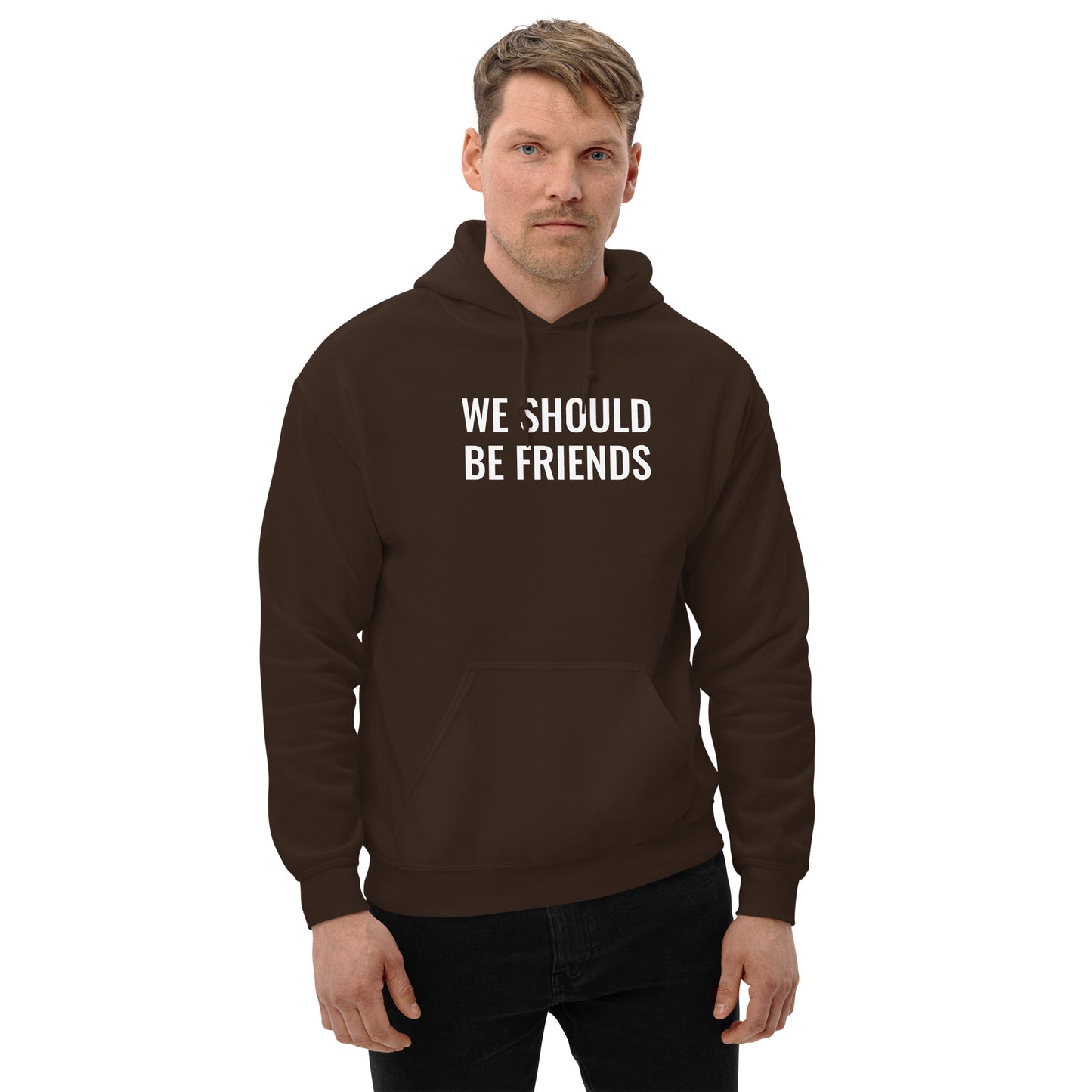 WE SHOULD BE FRIENDS - Unisex Hoodie