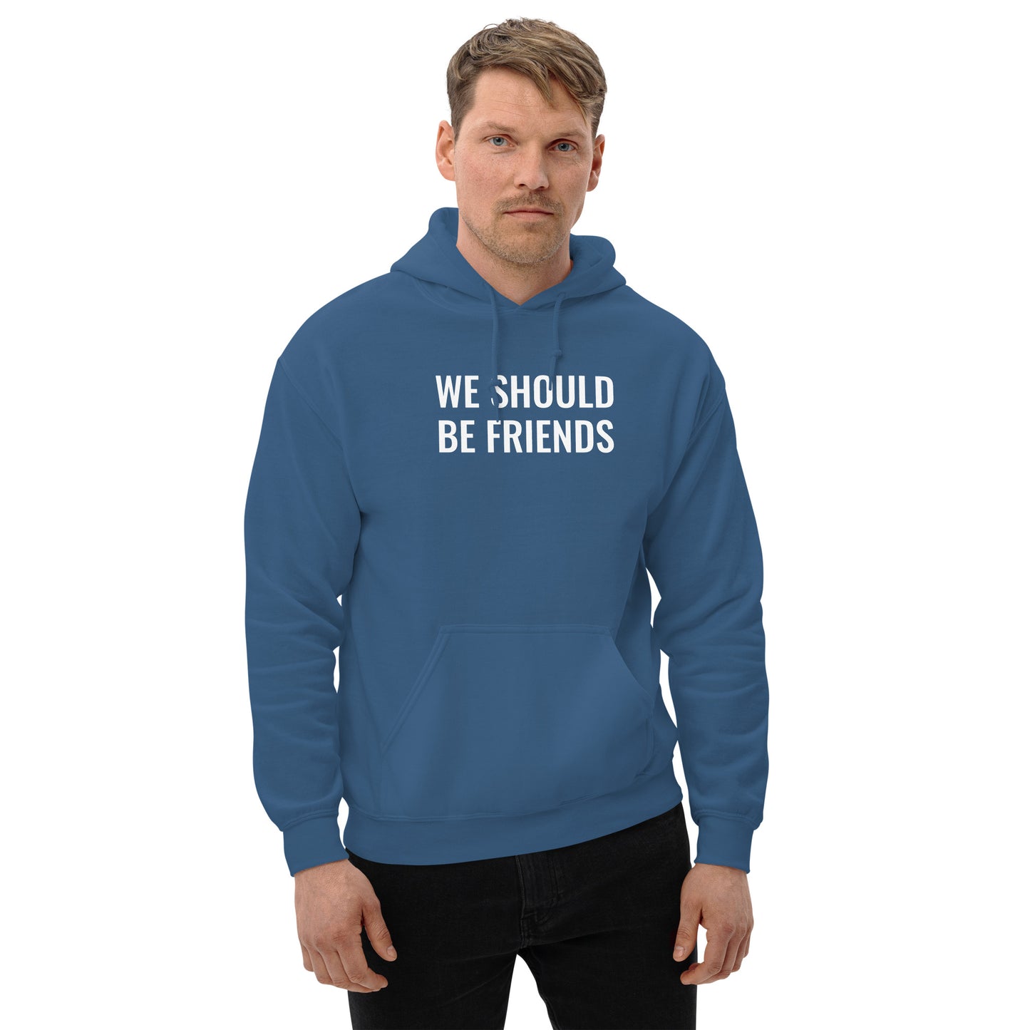 WE SHOULD BE FRIENDS - Unisex Hoodie