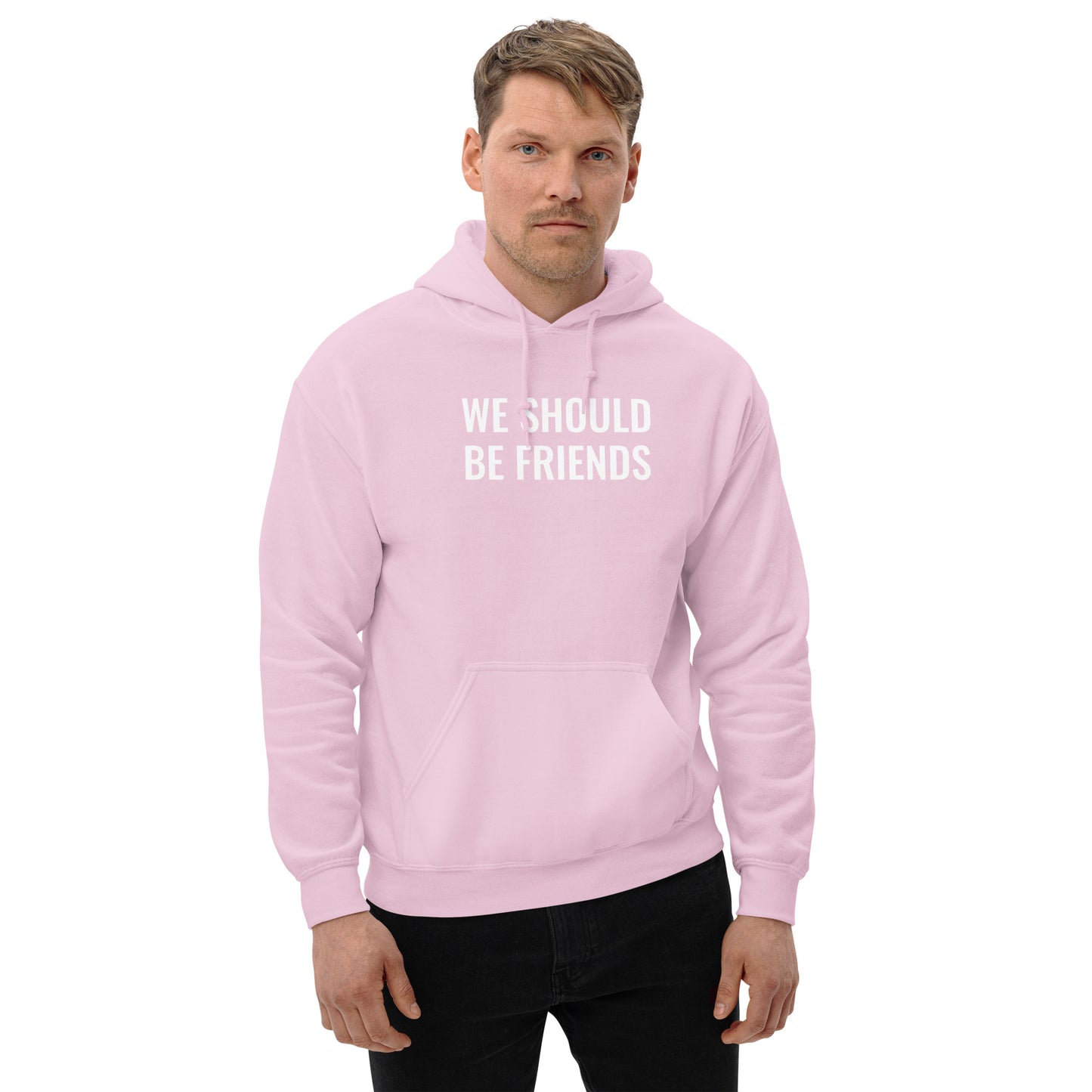 WE SHOULD BE FRIENDS - Unisex Hoodie