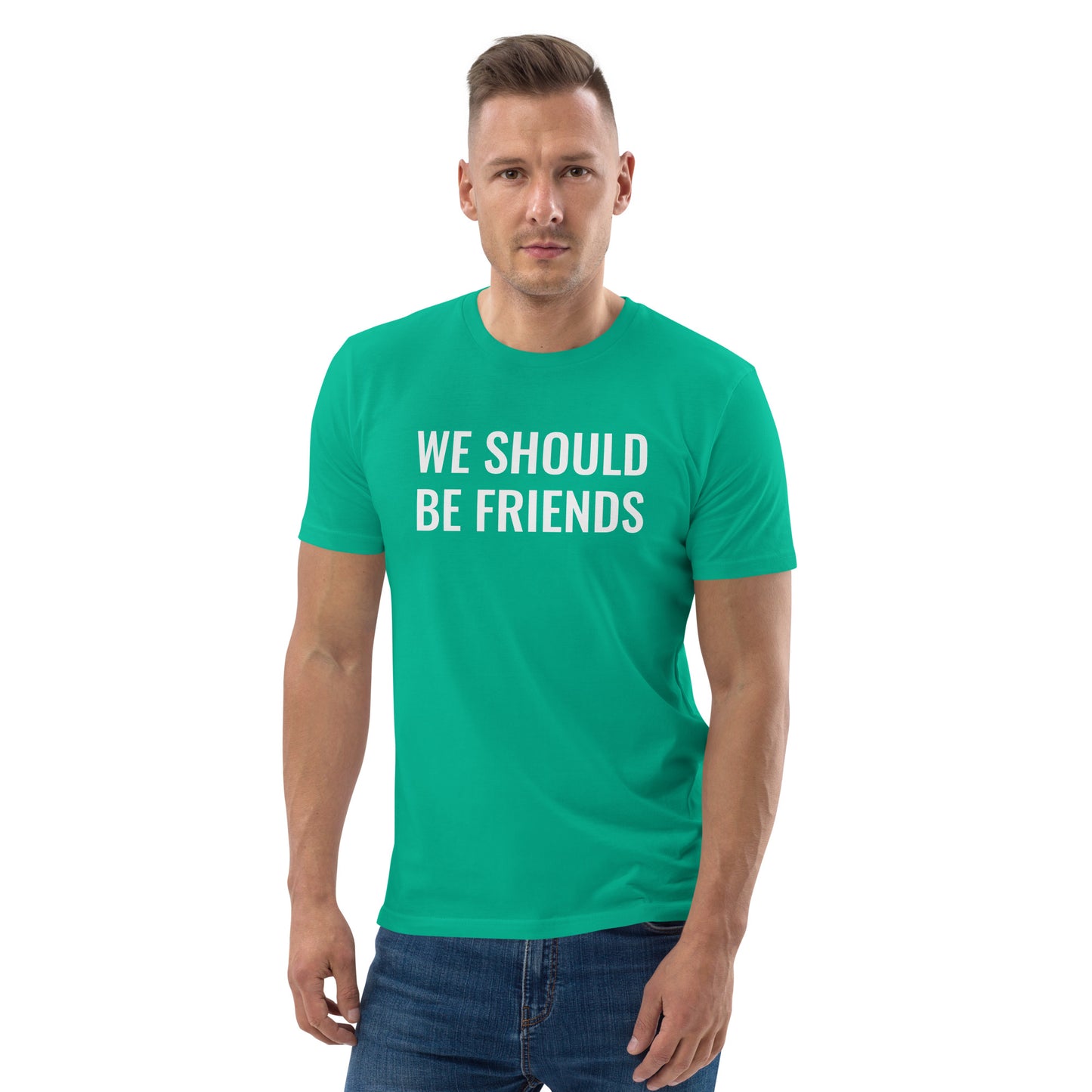 WE SHOULD BE FRIENDS - Unisex organic cotton t-shirt